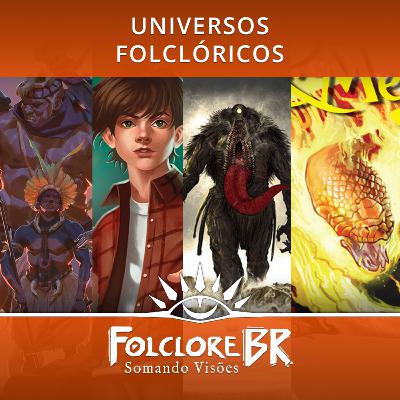 06- Universos Folclóricos | Somando Visões #1