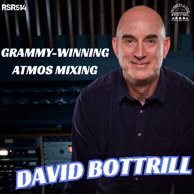 RSR514 - David Bottrill - Grammy Winning Atmos Mixing with Tool, Daniel Lanois, and World Music