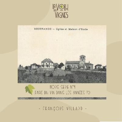 * Hors Série n°4 - François Villard- Faire du vin dans les années 70