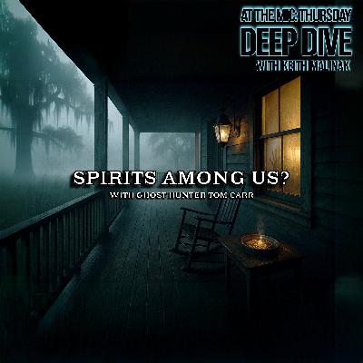 Tom Carr Exposes the Dark Side of Ghost Hunting  |  10/30/25