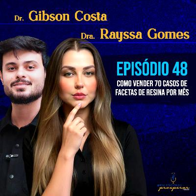 Ep 48 - Gibson Costa e Rayssa Gomes