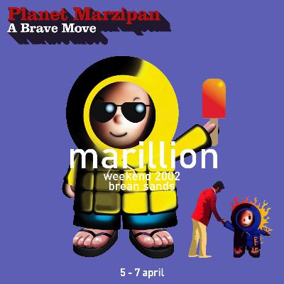 115. Marillion Weekend 2002 - A Brave Move ?