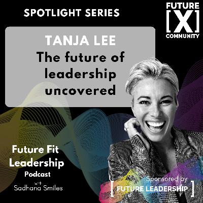 Spotlight Series - Coherent Leadership: The Competitive Advantage No One’s Talking About with Tanja Lee