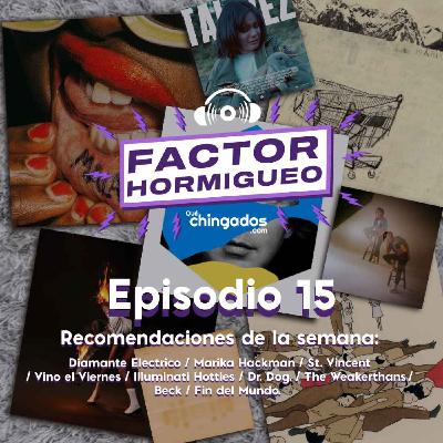 Ep. 15 Playlist la semana: Diamante Eléctrico / Marika Hackman / St. Vincent / Vino el Viernes / Illuminati Hotties / Dr. Dog. / The Weakerthans / Beck / Fin del Mundo.