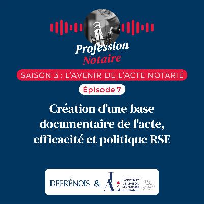 L'avenir de l'acte notarié : base documentaire de l'acte et RSE