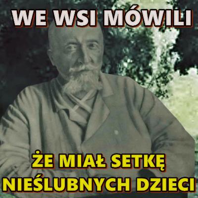 WE WSI MÓWILI, ŻE MIAŁ SETKĘ NIEŚLUBNYCH DZIECI. ZAPOMNIANA HISTORIA SPOD LUBLINA, KTÓRA BRZMI JAK GOTOWY SCENARIUSZ TELENOWELI WE WSI MÓWILI, ŻE MIAŁ SETKĘ NIEŚLUBNYCH DZIECI. ZAPOMNIANA HISTORIA SPOD LUBLINA, KTÓRA BRZMI JAK GOTOWY SCENARIUSZ TELENOWELI