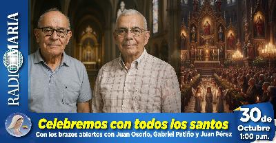 Con los brazos abiertos – Celebremos con todos los santos – 30 de octubre de 2025 Con los brazos abiertos – Celebremos con todos los santos – 30 de octubre de 2025
