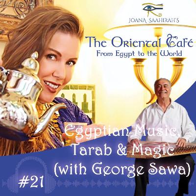 Arabic Music and Tarab with George Sawa - Episode #21
