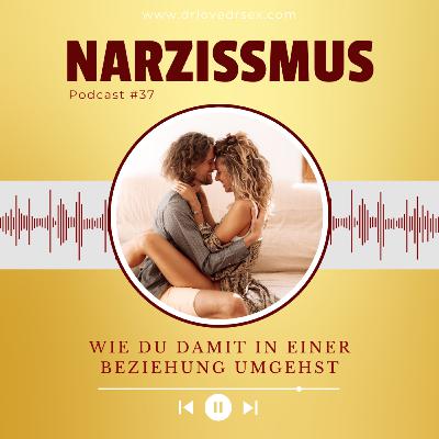 #37 Wie du mit narzisstischem Verhalten umgehst, ohne dich selbst zu verlieren #37 Wie du mit narzisstischem Verhalten umgehst, ohne dich selbst zu verlieren