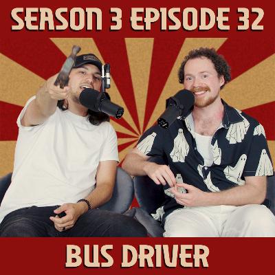 S3E32: Bus Driver