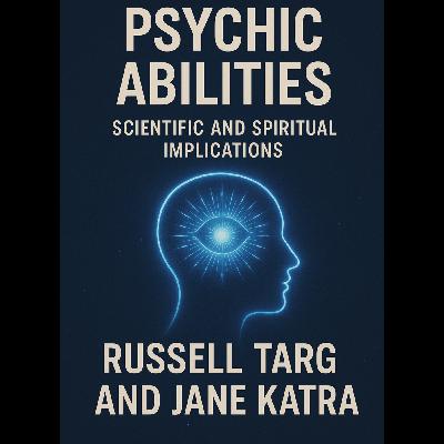 Psychic Abilities: Scientific and Spiritual Implications