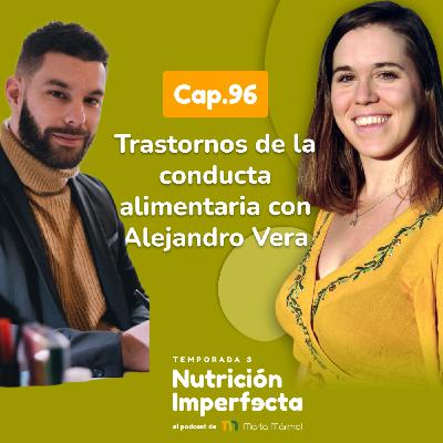 96. Trastornos de la conducta alimentaria con Alejandro Vera