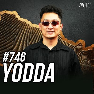 #746 - Yodda #746 - Yodda