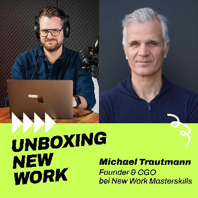 Michael Trautmann, Podcast Host & Autor: On the way to New Work & Founder New Work Masterskills - 116