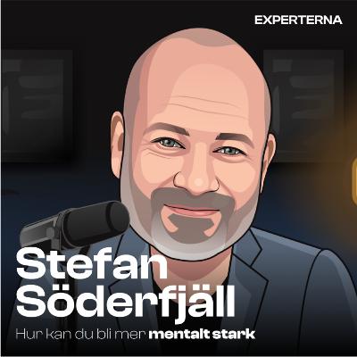 #15 Mental styrka - Vad är det och hur blir du mer mentalt stark? med Stefan Söderfjäll