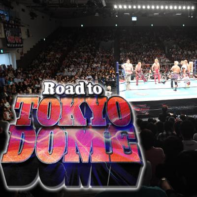 Road to Tokyo Dome Preview Road to Tokyo Dome Preview