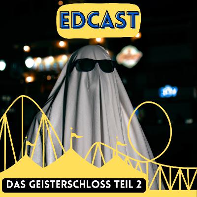 #011 - Das Geisterschloss: Teil 2