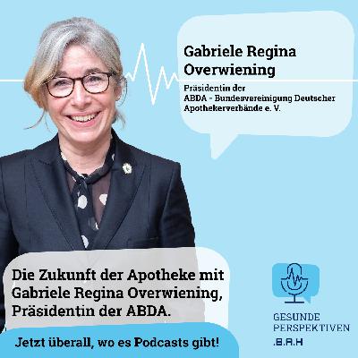 Die Zukunft der Apotheke mit Gabriele Regina Overwiening