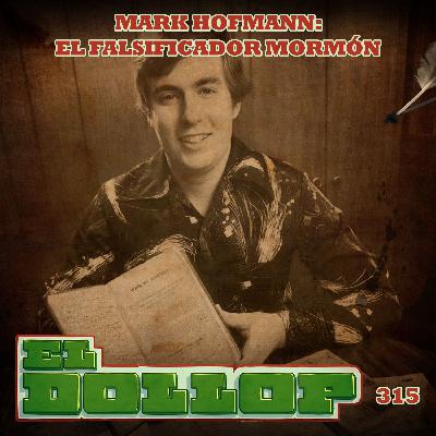 E315: Mark Hofmann: El Falsificador Mormón
