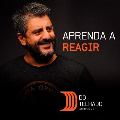 #004 Aprenda a reagir #004 Aprenda a reagir