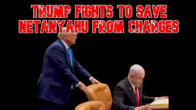 Trump Fights to Save Netanyahu From Charges