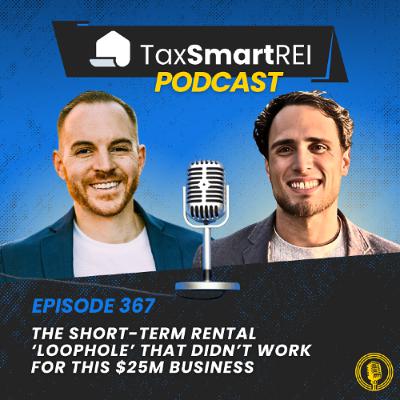 367. The Short-Term Rental ‘Loophole’ That Didn’t Work for This $25M Business
