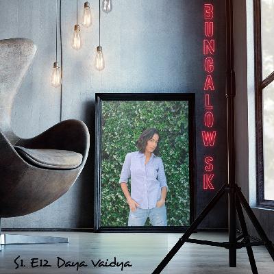 S1. E12. BUNGALOW SK WITH DAYA VAIDYA S1. E12. BUNGALOW SK WITH DAYA VAIDYA