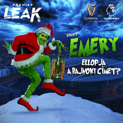 Emery ellopja a bajnoki címet? l Premier Leak S06E19