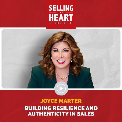 Building Resilience and Authenticity in Sales with Joyce Marter