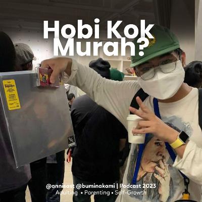 76. Hobi Bisa Bikin Susah?