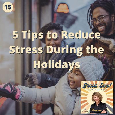 15: 5 Tips to Reduce Stress During the Holidays