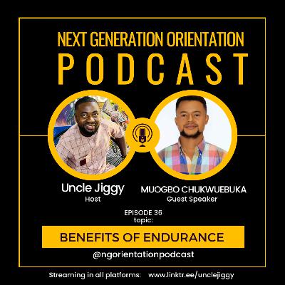Benefit Of Endurance | with Chukwuebuka Muogbo (CAPACITY) - NGOP EP36