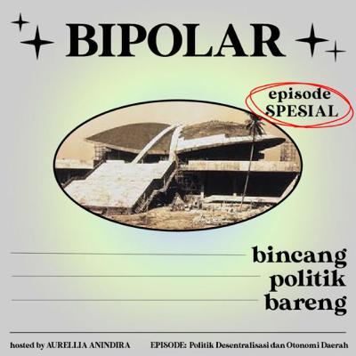 BIPOLAR: Bincang Politik Bareng [PDOD]