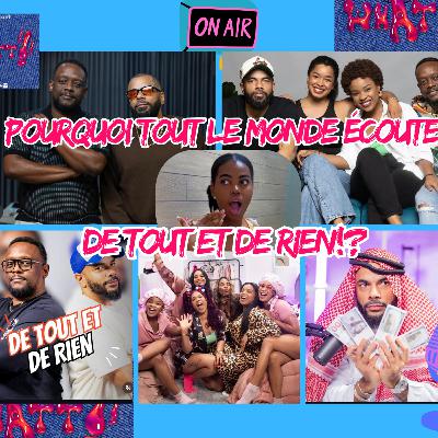 Pourquoi tout le monde écoute DE TOUT & DE RIEN?