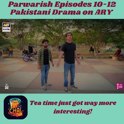Parwarish E10-12: Pakistani Drama on ARY Digital/YouTube