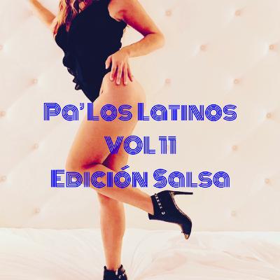 Pa' Los Latinos Vol 11 (Edición Salsa) Pa' Los Latinos Vol 11 (Edición Salsa)