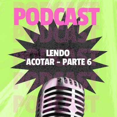 Lendo ACOTAR parte 6