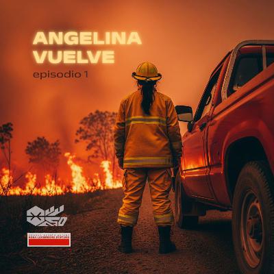 Angelina vuelve | EL FUEGO | Episodio 1