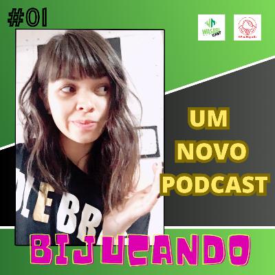Bijucando 01 - Um Novo Podcast Bijucando 01 - Um Novo Podcast