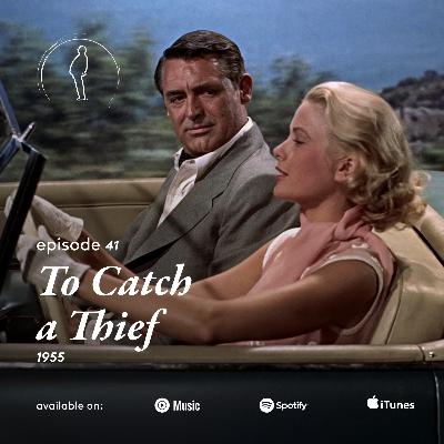 Episode 41: "To Catch a Thief" (1955)