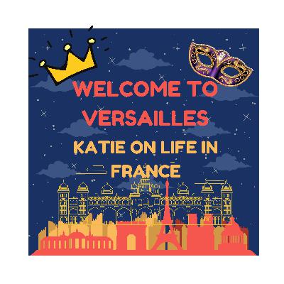 Welcome to Versaille - Katie on Life in France