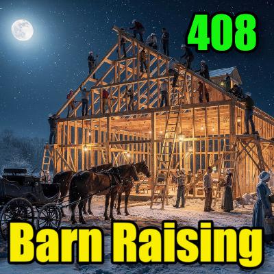 🍻Mukbang, Minneapolis and Mourning : Barn Raising No.33 - 408 🍻Mukbang, Minneapolis and Mourning : Barn Raising No.33 - 408