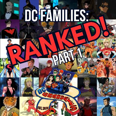 DC Families: Ranked! (Part 1) DC Families: Ranked! (Part 1)