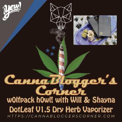 w0lfpack h0wl! with Will & Shayna - DotLeaf V1.5 Dry Herb Vaporizer