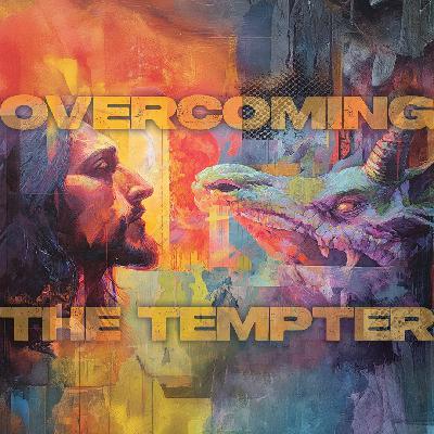 Overcoming The Tempter