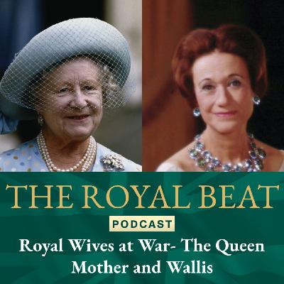 Royal Wives at War - The Queen Mother vs Wallis Simpson