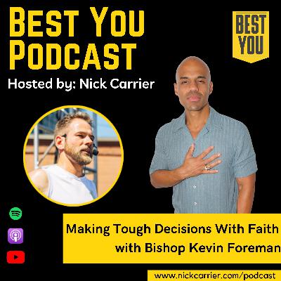 Making Tough Decisions With Faith  with Bishop Kevin Foreman