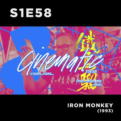 Cinematic - S1E58 - Iron Monkey (1993)
