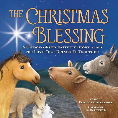 The Christmas Blessing - A Spiritual Nativity Story for Kids about the Love That Brings Us Together