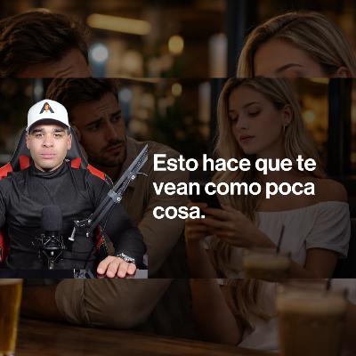 La razón por la que ella te ve como poca cosa (y ni te das cuenta)